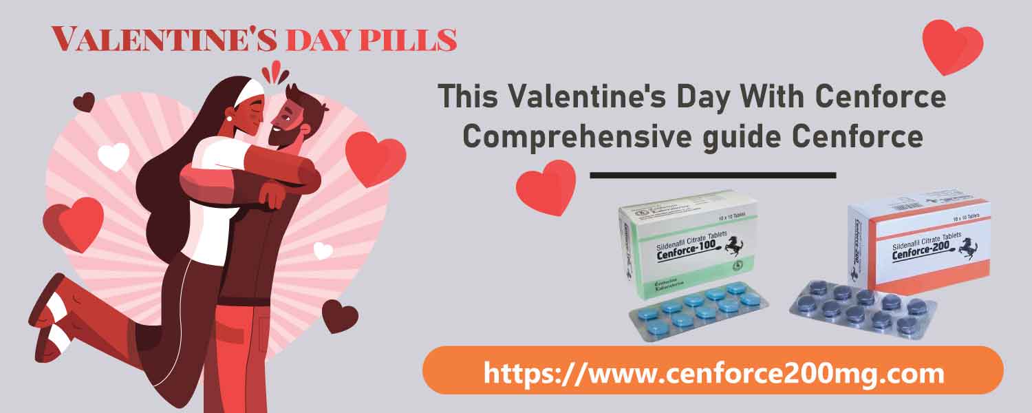 Cenforce Tablets Guide On Valentine's Day